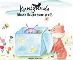 Kunigunde - Kleine Raupe ganz gro&szlig;