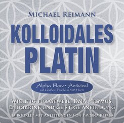 Kolloidales Platin [Antiviraler Alpha Flow mit Gro&szlig;em Finale in 528 Hertz],1 Audio-CD