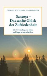 Santosa - Das sanfte Gl&uuml;ck der Zufriedenheit