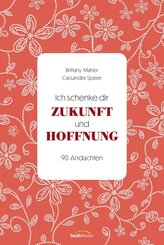 Ich schenke dir Zukunft und Hoffnung