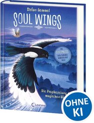 Soul Wings (Band 1) - Die Prophezeiung der magischen V&ouml;gel