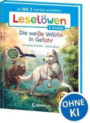 Lesel&ouml;wen 2. Klasse - Das geheime Leben der Tiere - Die wei&szlig;e W&ouml;lfin in Gefahr