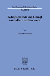 Bedingt geltende und bedingt anwendbare Rechtsnormen