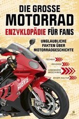Die gro&szlig;e Motorrad-Enzyklop&auml;die f&uuml;r Fans