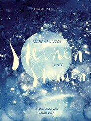M&auml;rchen von Steinen und Sternen