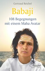 Babaji -108 Begegnungen mit einem Maha Avatar