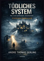 T&Ouml;DLICHES SYSTEM - Wer nicht funktioniert, verschwindet - PSYCHO-THRILLER