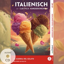 Italienisch lernen mit lustigen Kurzgeschichten (A1-A2) - La Guerra del Gelato (+ Audio-CD), m. 1 Audio, m. 1 Audio, m. 1 Audio-CD