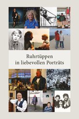 Ruhrt&uuml;ppen in liebevollen Portr&auml;ts