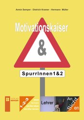 Motivationskaiser & SpurrInnen 1 & 2