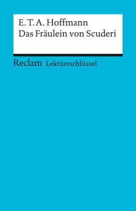 Lektüreschlüssel E.T.A. Hoffmann 'Das Fräulein von Scuderi'