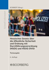 Hessisches Gesetz &uuml;ber die &ouml;ffentliche Sicherheit und Ordnung und Verordnung zur Durchf&uuml;hrung des Hessischen Gesetzes &uuml;ber die &ouml;ffentliche Sicherheit und Ordnung und zur Durchf&uuml;hrung des Hessischen Freiwilligen-Polizeidienst-Gesetzes (HSOG und HSOG-DVO)