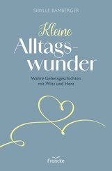 Kleine Alltagswunder