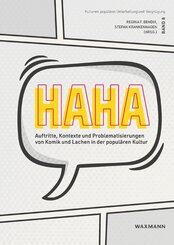 HaHa. Auftritte, Kontexte und Problematisierungen von Komik und Lachen in der popul&auml;ren Kultur