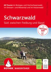 ROTHER Wanderf&uuml;hrer Schwarzwald S&uuml;d: zwischen Freiburg und Basel. 60 Touren