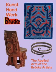 Kunst Hand Werk Br&uuml;cke - Applied Arts of the Br&uuml;cke Artists