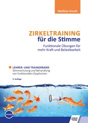 Zirkeltraining f&uuml;r die Stimme - Funktionale &Uuml;bungen f&uuml;r mehr Kraft und Belastbarkeit