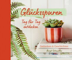 Gl&uuml;cksspuren Tag f&uuml;r Tag entdecken