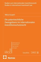 Die patentrechtliche Zwangslizenz im internationalen Investitionsschutzrecht