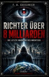 Richter &uuml;ber 8 Milliarden - Die letzte Botschaft des W&auml;chters - Science-Fiction-Thriller