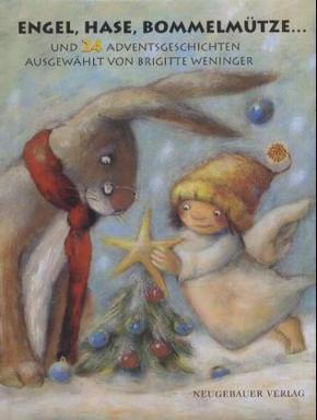 Engel, Hase, Bommelmütze . . . und 24 bunte Adventsgeschichten