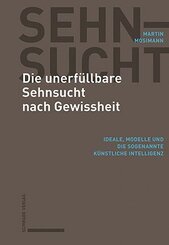 Die unerf&uuml;llbare Sehnsucht nach Gewissheit