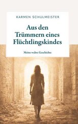 Aus den Tr&uuml;mmern eines Fl&uuml;chtlingskindes