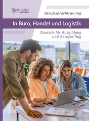 Berufssprachtraining: In B&uuml;ro, Handel und Logistik
