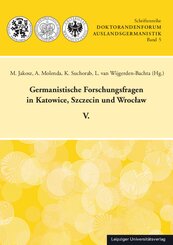Germanistische Forschungsfragen in Katowice, Szczecin und Wroclaw V.