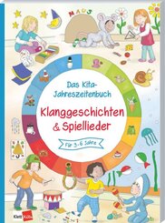Das Kita-Jahreszeitenbuch: Klanggeschichten & Spiellieder