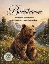 B&auml;rentr&auml;ume - Entspannung - Natur - Achtsamkeit