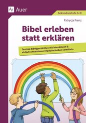 Bibel erleben statt erkl&auml;ren