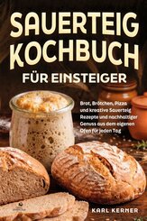Sauerteig Kochbuch f&uuml;r Einsteiger