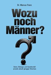 Wozu noch M&auml;nner?