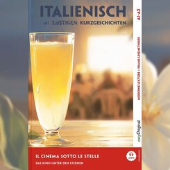 Il cinema sotto le stelle - Italienisch lernen mit lustigen Kurzgeschichten A1-A2 (+ Audio-CD), m. 1 Audio, m. 1 Audio, m. 1 Audio-CD