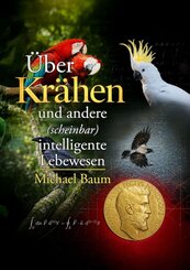 &Uuml;ber Kr&auml;hen und andere (scheinbar) intelligente Lebewesen