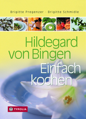 Hildegard von Bingen. Einfach kochen - Bd.1