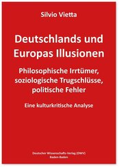 Deutschlands und Europas Illusionen