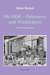 Die DDR - Ph&auml;nomen und Wirklichkeit