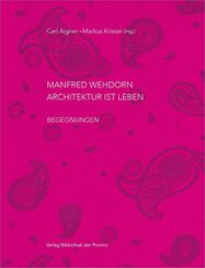 Manfred Wehdorn - Architektur ist Leben