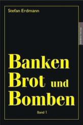 Banken, Brot & Bomben - Bd.1