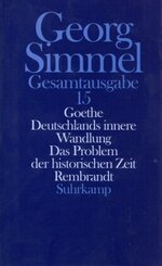 Gesamtausgabe: Goethe. Deutschlands innere Wandlung. Das Problem der historischen Zeit. Rembrandt
