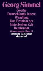 Goethe. Deutschlands innere Wandlung. Das Problem der historischen Zeit. Rembrandt