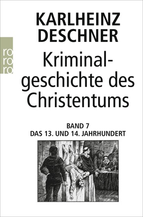 Kriminalgeschichte des Christentums 7 - Bd.7