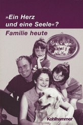 'Ein Herz und eine Seele'? Familie heute