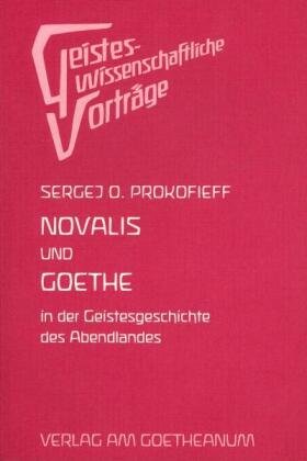Novalis und Goethe in der Geschichte des Abendlandes