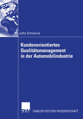 Kundenorientiertes Qualitätsmanagement in der Automobilindustrie