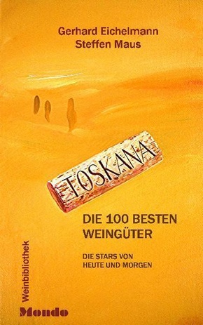 Toskana, Die 100 besten Weingüter