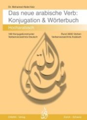 Das neue arabische Verb - Konjugation und Wörterbuch; .
