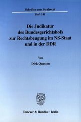 Die Judikatur des Bundesgerichtshofs zur Rechtsbeugung im NS-Staat und in der DDR.